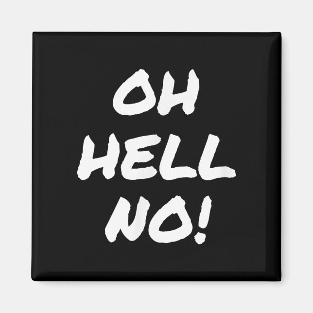 Super Sarcastic S Oh Hell No Funny Sarcastic Rude  Magnet (Front)