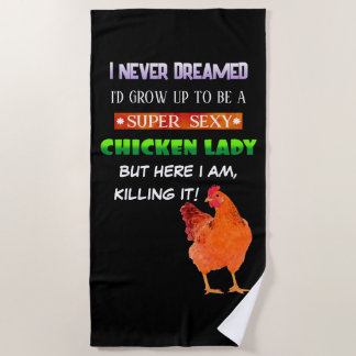 Super Sexy Chicken Lady - Beach Towel