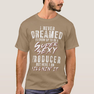 Super Sey Producer Gift Movie Maker gift T-Shirt