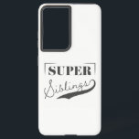 Super Sibling Samsung Galaxy Case<br><div class="desc">Super Sibling is a modern script design that celebrates the courage and resilience of siblings. This design is also available to all members of your family,  so be sure to check it out in store!</div>