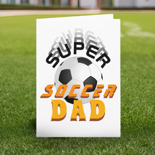 Super Soccer Dad Football Ball Sports Father`s Day Card