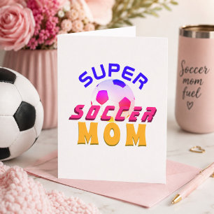 Super Soccer Mum Football Sporty Mother`s Day Card