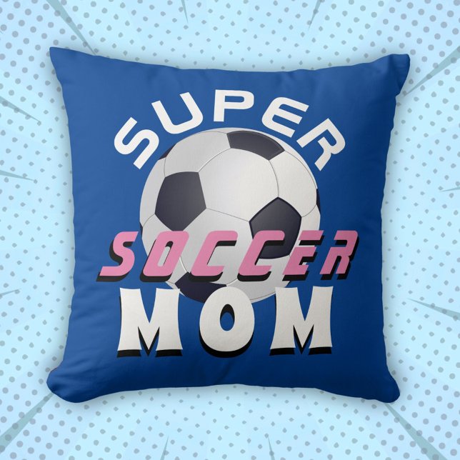 Super Soccer Mum Sport Mother Mother`s Day Cushion (Creator Uploaded)