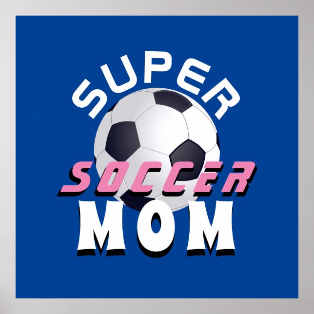 Super Soccer Mum Sport Mother Mother`s Day  Poster (Front)
