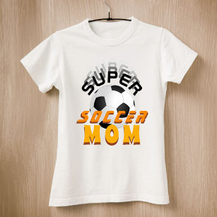 Super Soccer Mum Sport Mother Mother`s Day  T-Shirt