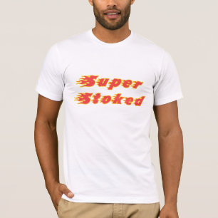 Super Stoked Shirt