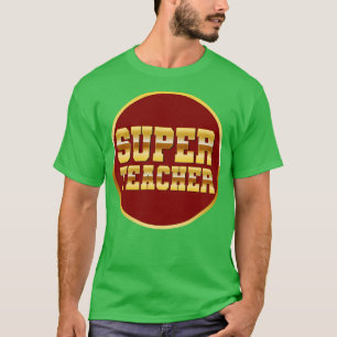 Super teacher T-Shirt
