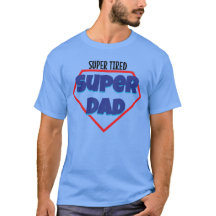Super tired super dad fathers day gift