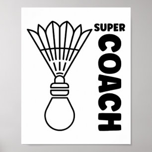 Super Trainer Badminton Sport Simple Badminton Coa Poster