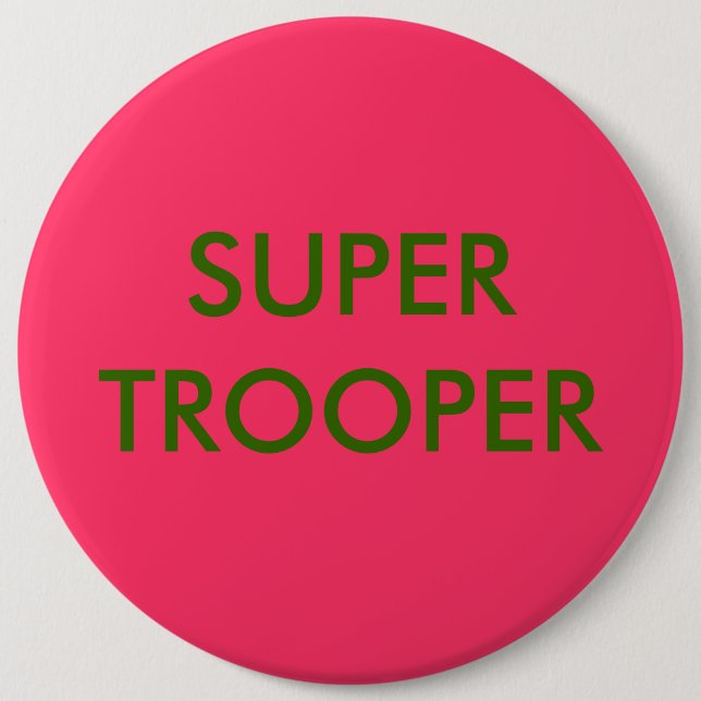 SUPER TROOPER 6 CM ROUND BADGE (Front)