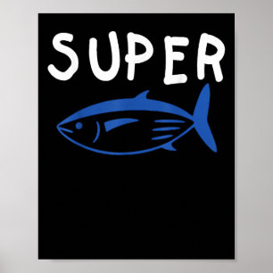 Super Tuna Fish Army Funny Kp Music Men Women Kid Poster