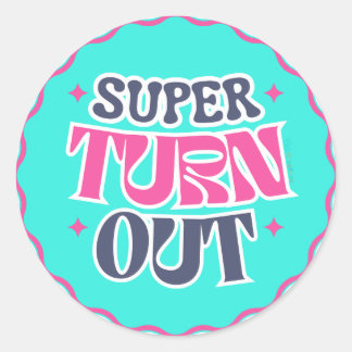 Super Turn Out Classic Round Sticker