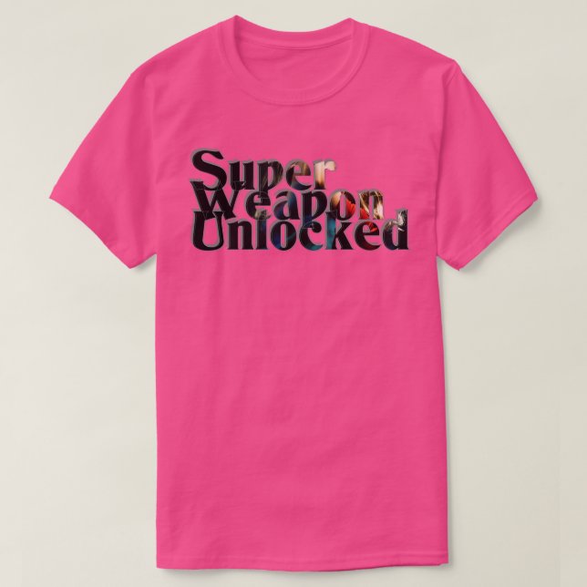 Super Weapon Unlocked T-Shirt (Design Front)