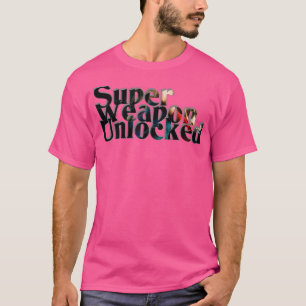 Super Weapon Unlocked T-Shirt