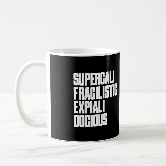 Supercalifragilisticexpialidocious Is Just Fun Coffee Mug (Left)