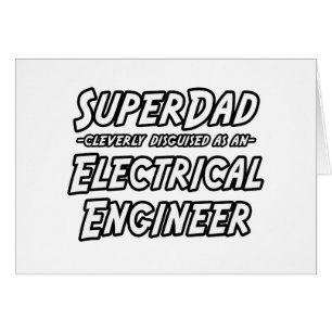 SuperDad...Electrical Engineer