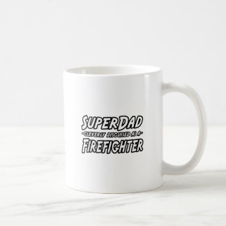 SuperDad...Firefighter Coffee Mug
