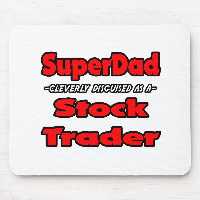 SuperDad...Stock Trader Mouse Pad (Front)