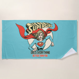 Supergirl Does Everything Better Than You Beach Towel