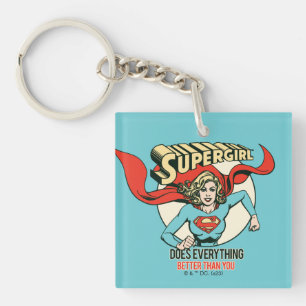 Supergirl Does Everything Better Than You Key Ring