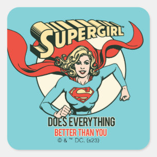 Supergirl Does Everything Better Than You Square Sticker