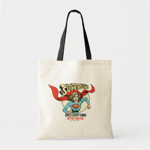 Supergirl Does Everything Better Than You Tote Bag