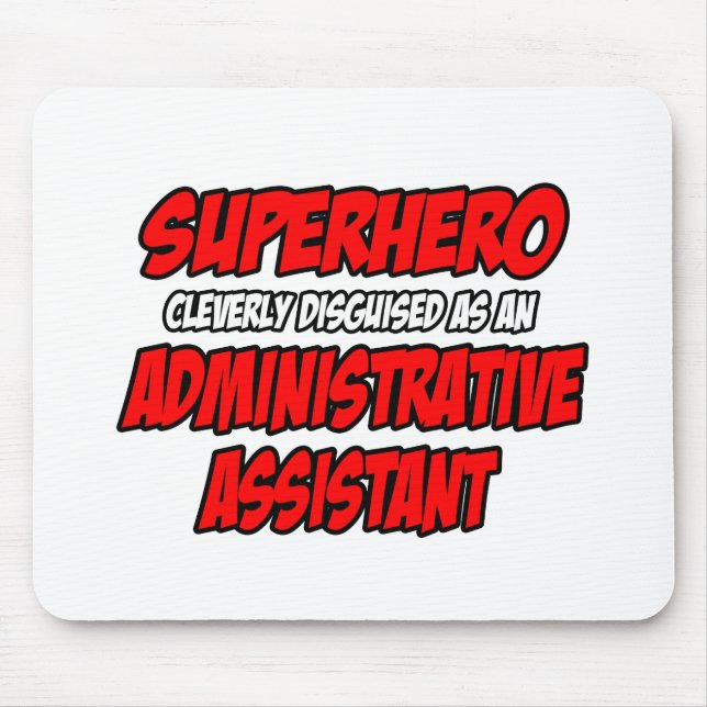 Superhero...Administrative Assistant Mouse Pad (Front)