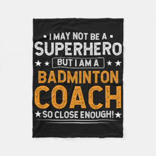 Superhero Badminton Coach Funny Badminton Coach Hu Fleece Blanket