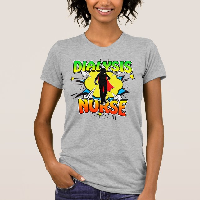 Superhero Dialysis Nurse Superheroes Wear Scrubs T-Shirt (Front)