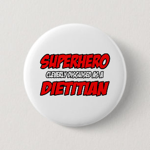 Superhero...Dietitian 6 Cm Round Badge