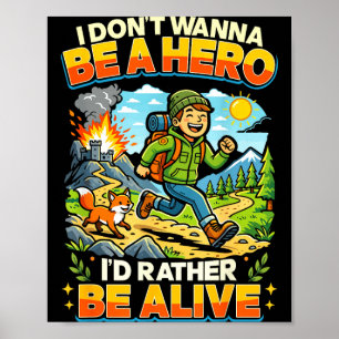 Superhero don`t wanna be hero funny quote hiking poster
