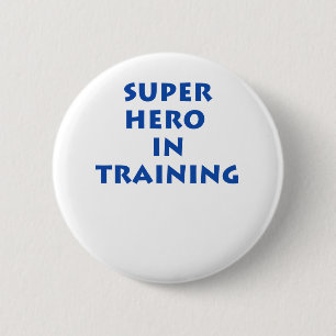 Superhero in training 6 cm round badge