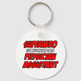 Superhero...Physician Assistant Key Ring