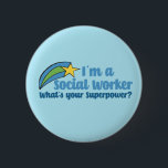 Superhero Social Worker 6 Cm Round Badge<br><div class="desc">I’m a social worker,  what’s your superpower? A funny social work gift with cute inspirational shooting stars next to the quote.</div>