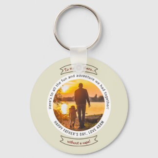 Superhero without a cape quote Fathers Day Photo Key Ring