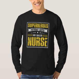 Superheroes Without Capes Are Called Nurse T-Shirt