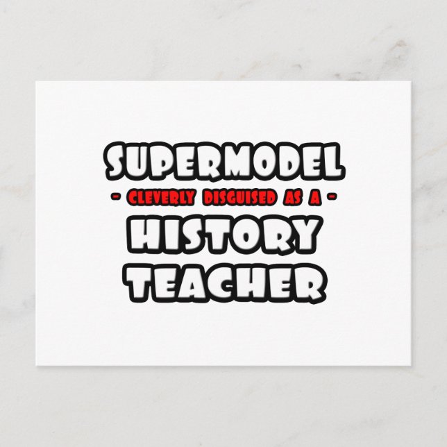 Supermodel .. History Teacher Postcard (Front)