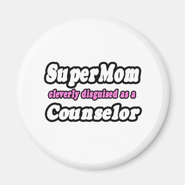 SuperMom...Counsellor Magnet (Front)