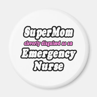 SuperMom...Emergency Nurse Magnet
