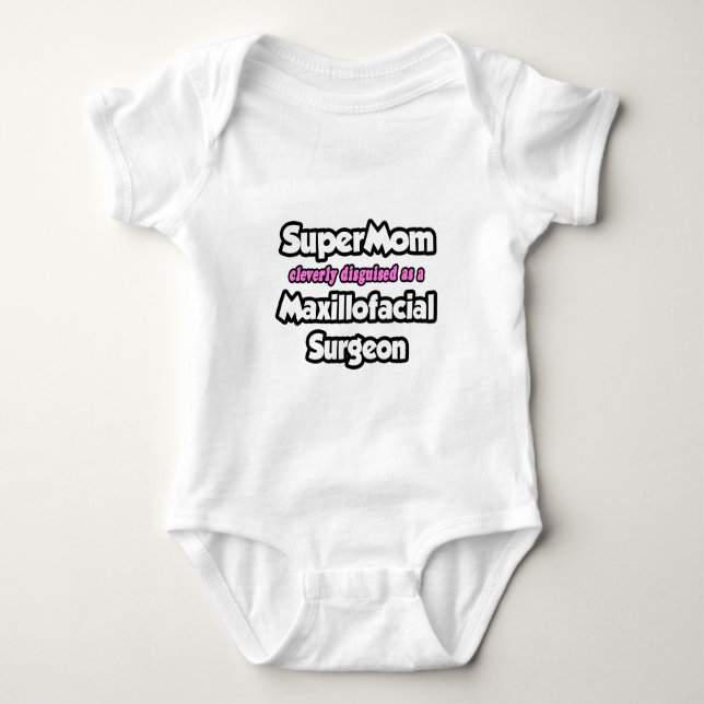 SuperMom...Maxillofacial Surgeon Baby Bodysuit (Front)