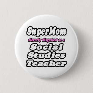 SuperMom...Social Studies Teacher 6 Cm Round Badge