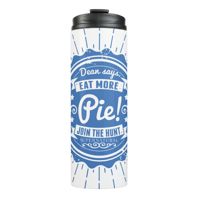 Supernatural "Dean Says Eat More Pie!" Thermal Tumbler (Front)