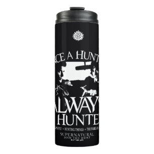Supernatural "Once a Hunter, Always a Hunter" Thermal Tumbler