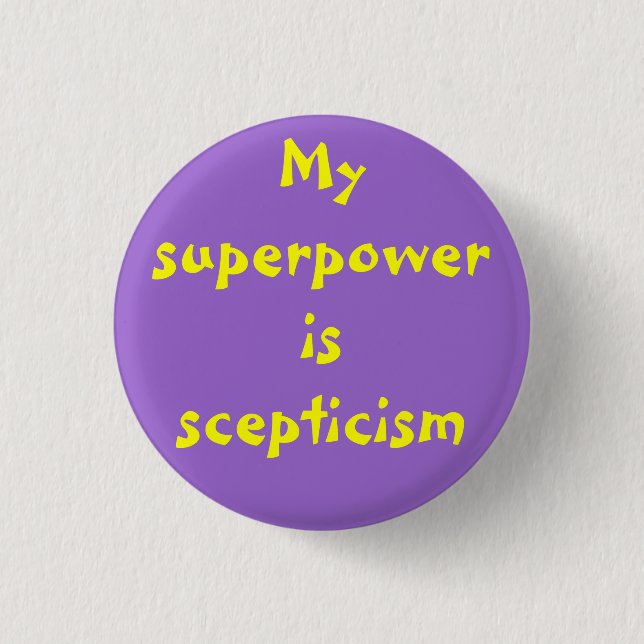 Superpower: scepticism 3 cm round badge (Front)