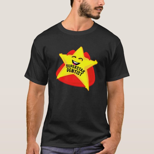 superstar dentist t shirt (Front)