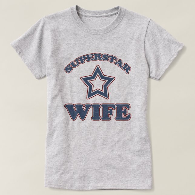Superstar Wife T-Shirt (Design Front)