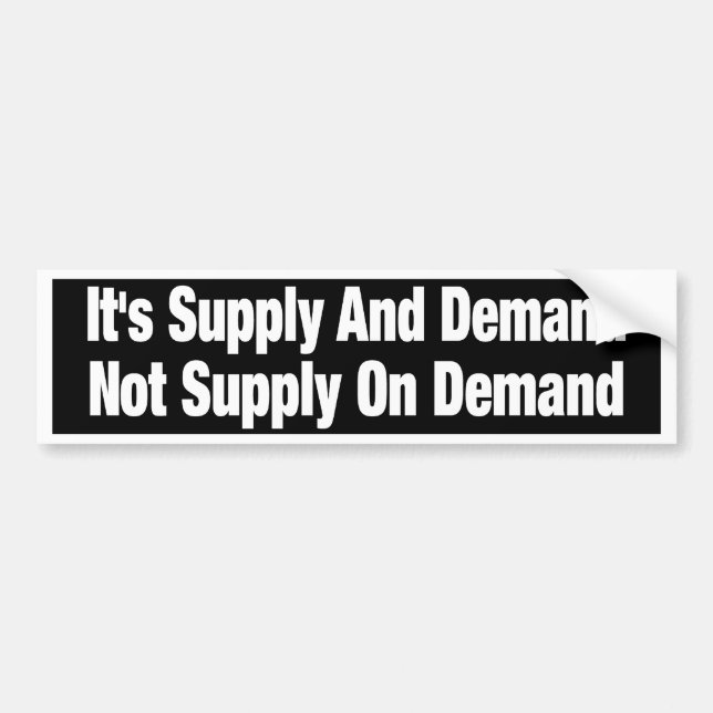 Supply And Demand bumper sticker (Front)