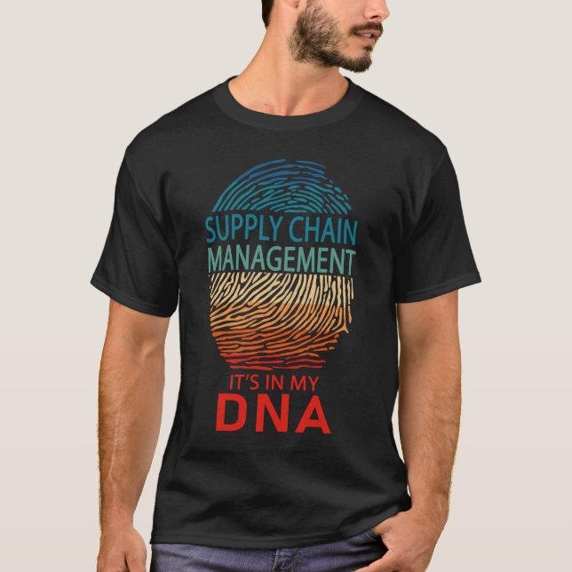 Supply Chain Management It's in My DNA T-Shirt (Front)