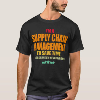 Supply Chain Management Never Wrong T-Shirt