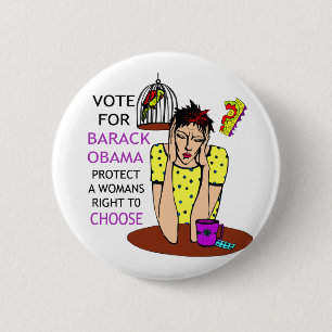 SUPPORT A WOMANS RIGHT TO CHOOSE 6 CM ROUND BADGE